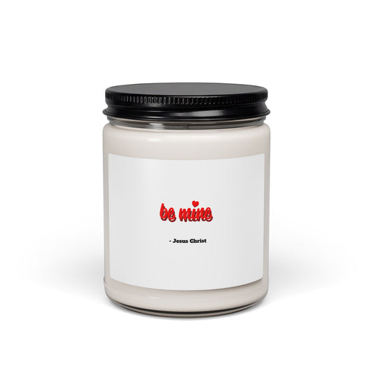 Be Mine Soy Candle — 9oz Scented Jar Candle ("Be Mine — Jesus Christ")