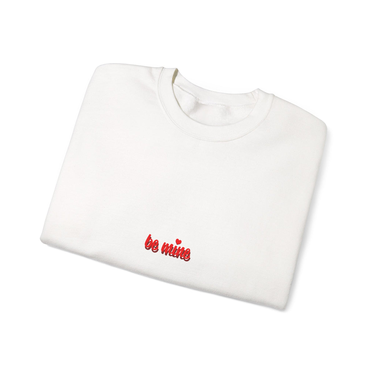 Crewneck Sweatshirt — "Be Mine" Small Valentine Heart Graphic