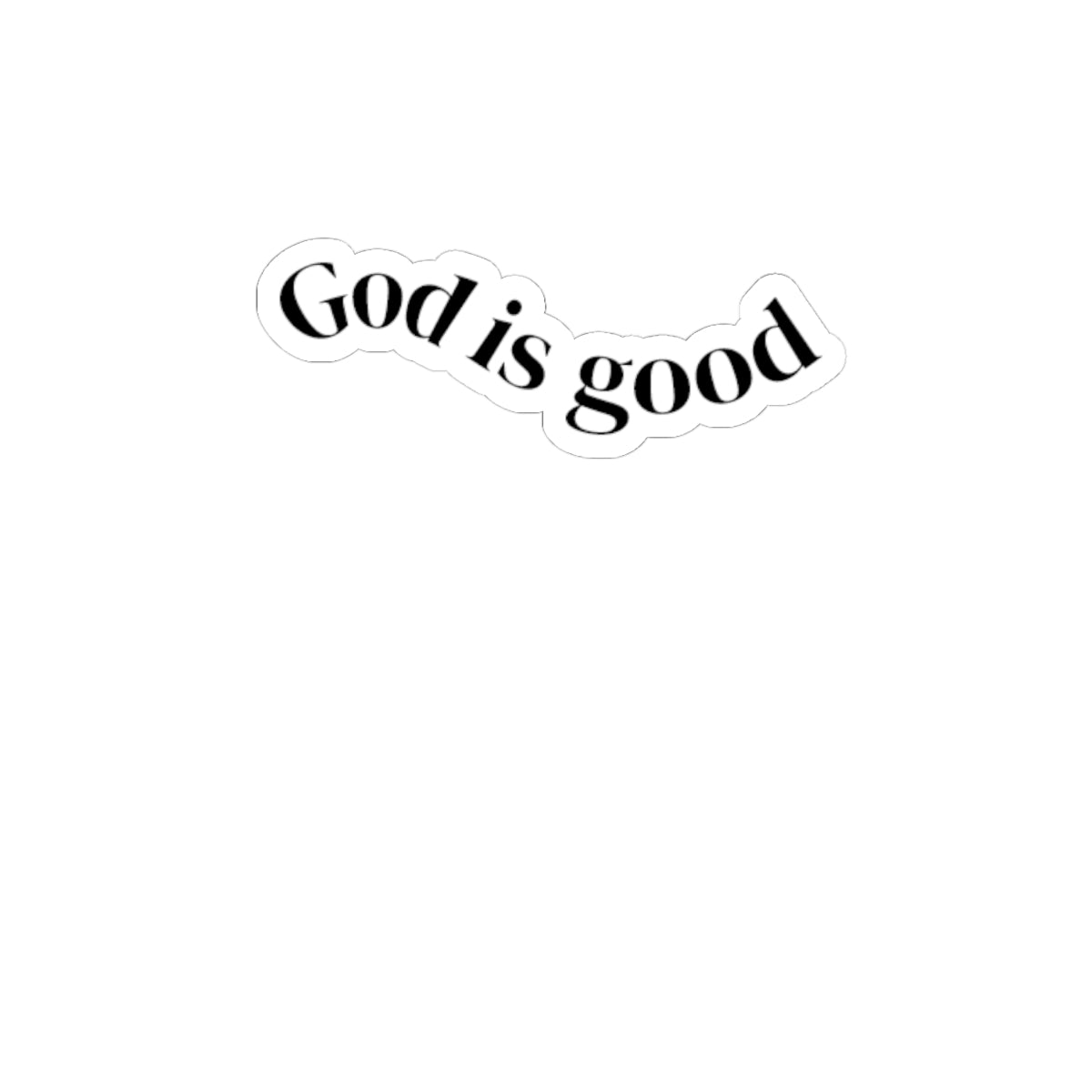 God Is Good Religious Sticker — Kiss-Cut Inspirational Decal