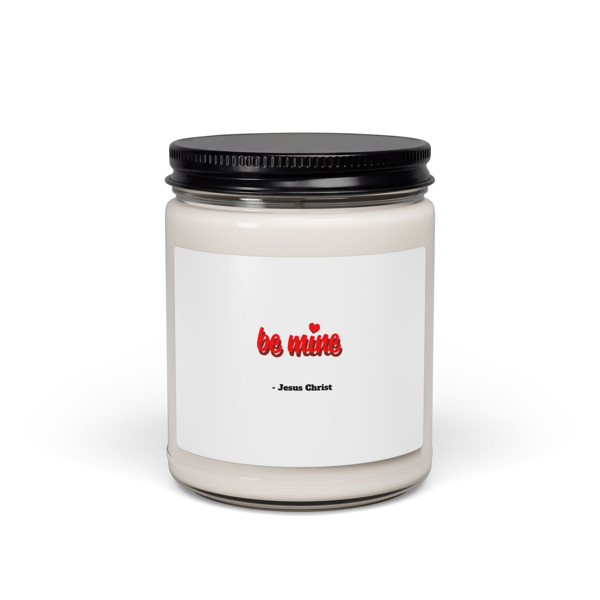 Be Mine Soy Candle — 9oz Scented Jar Candle ("Be Mine — Jesus Christ")