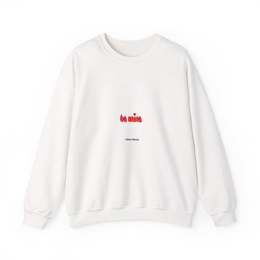 Crewneck Sweatshirt — "Be Mine" Small Valentine Heart Graphic