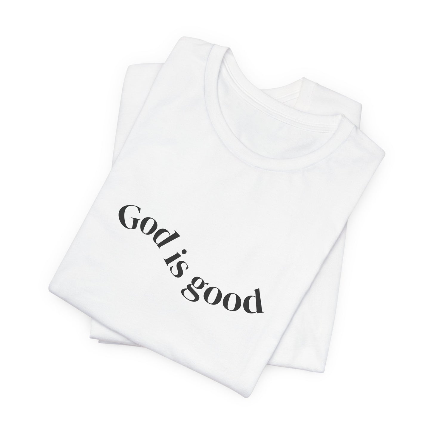 God Is Good Tee - Faith-Based Inspirational Christian T-Shirt