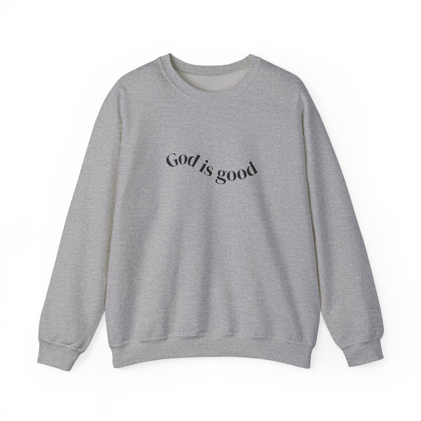 God Is Good Crewneck Sweatshirt — Inspirational Christian Sweatshirt