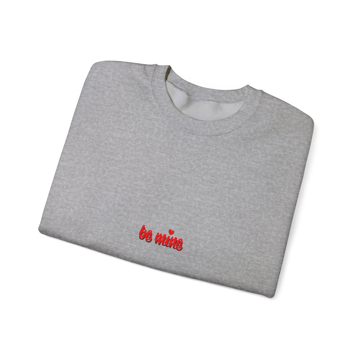 Crewneck Sweatshirt — "Be Mine" Small Valentine Heart Graphic