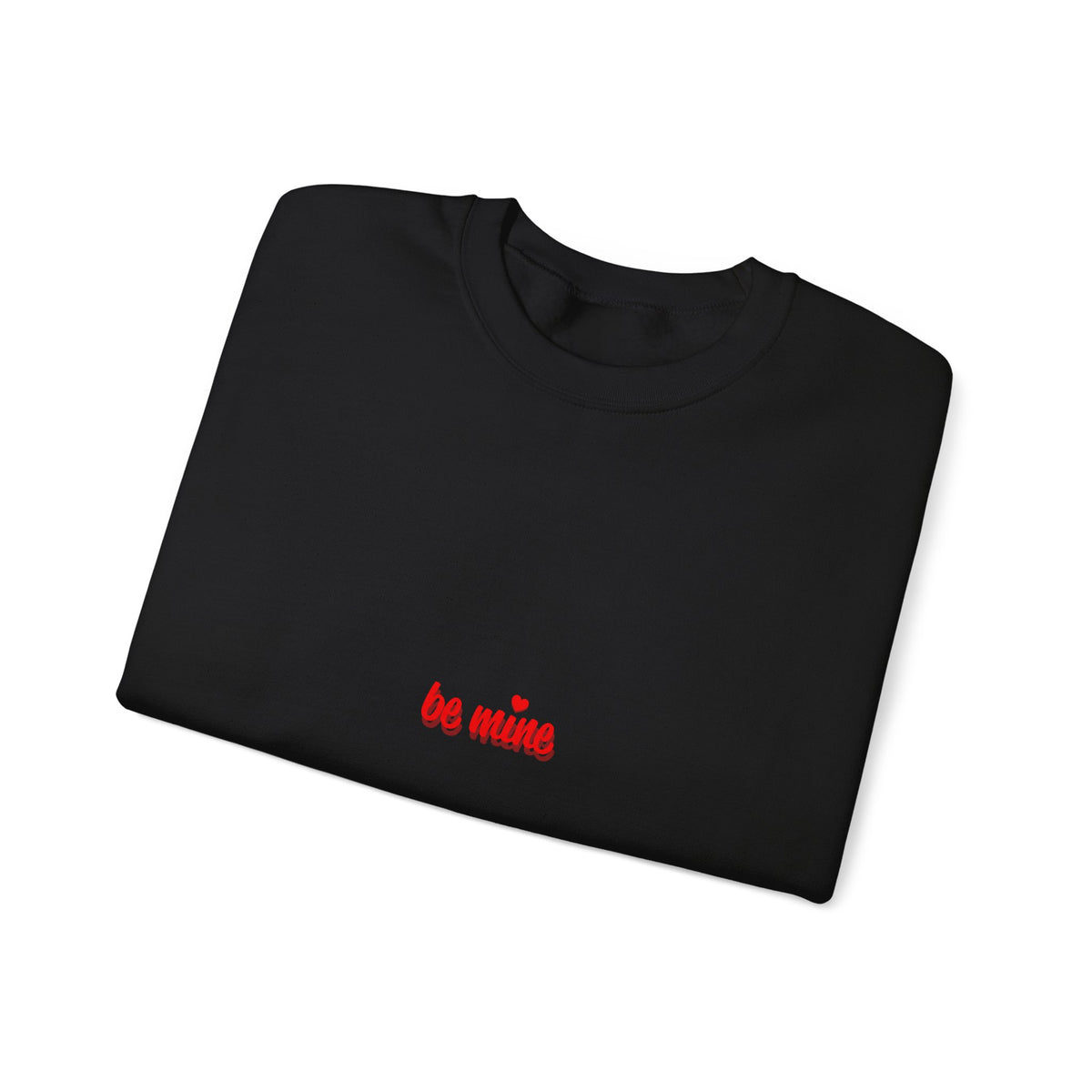 Crewneck Sweatshirt — "Be Mine" Small Valentine Heart Graphic