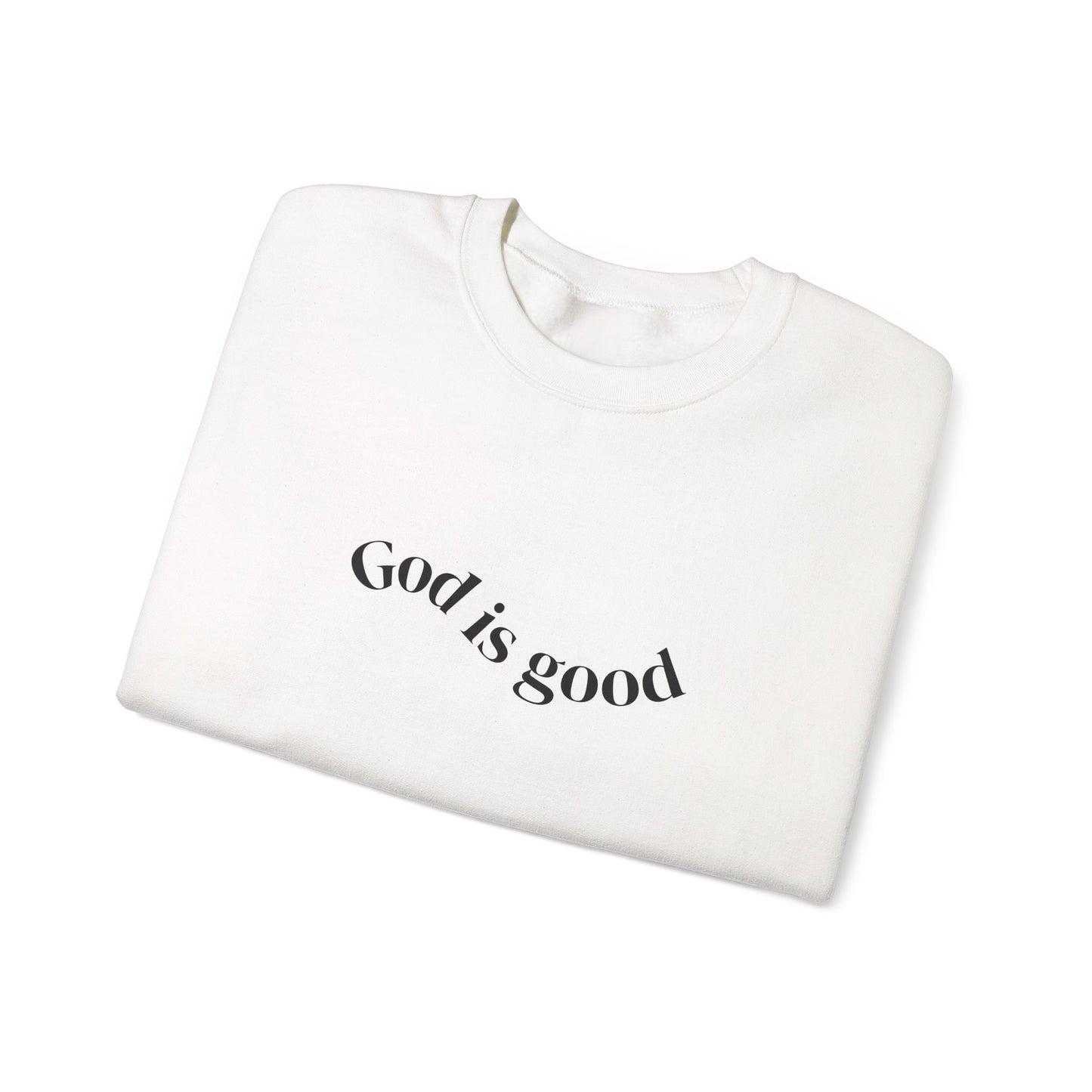 God Is Good Crewneck Sweatshirt — Inspirational Christian Sweatshirt