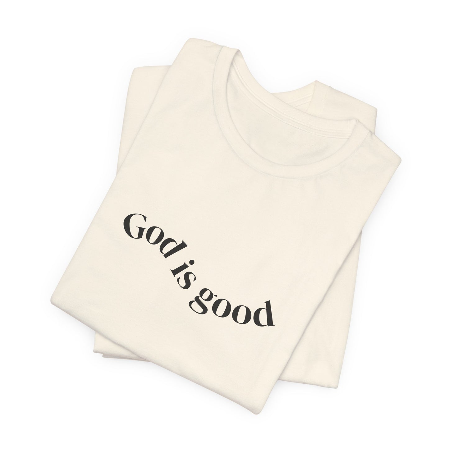 God Is Good Tee - Faith-Based Inspirational Christian T-Shirt