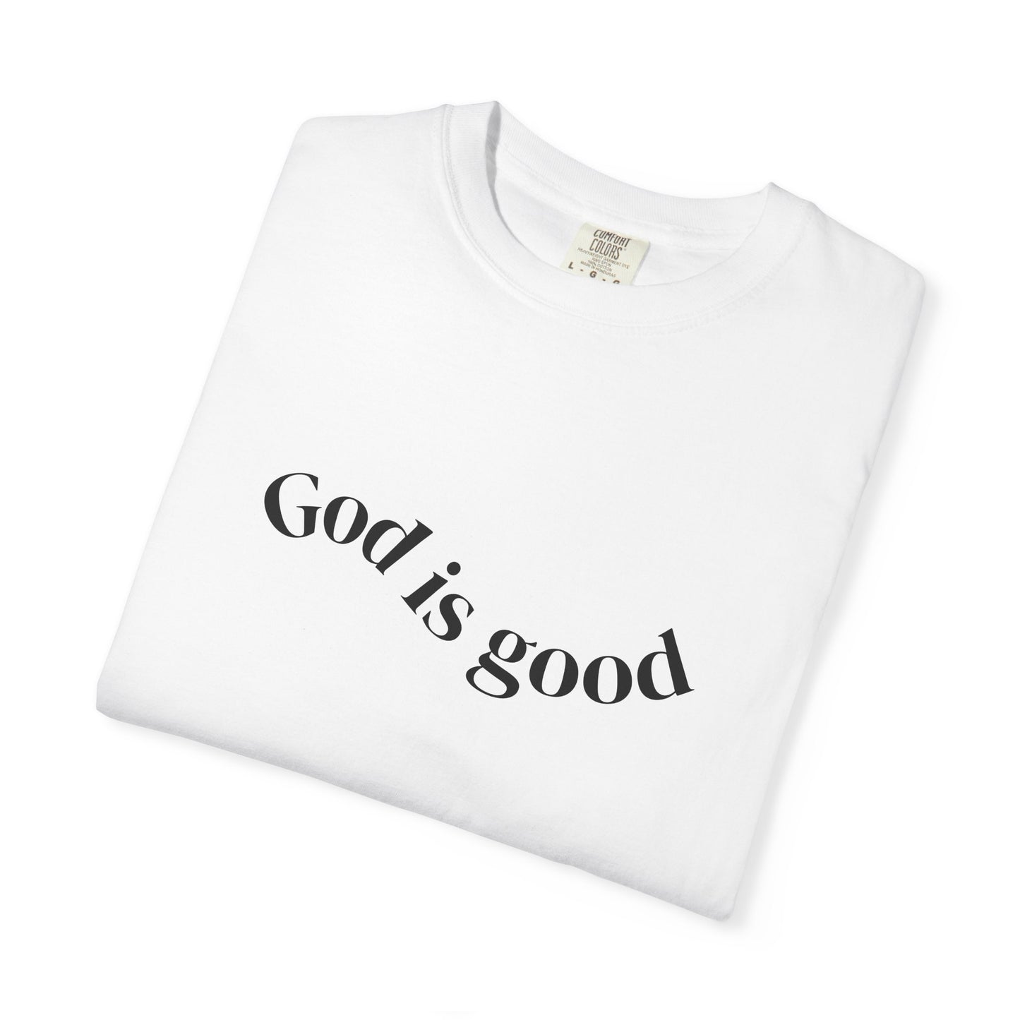 God Is Good T-Shirt — Minimal Faith Graphic Tee