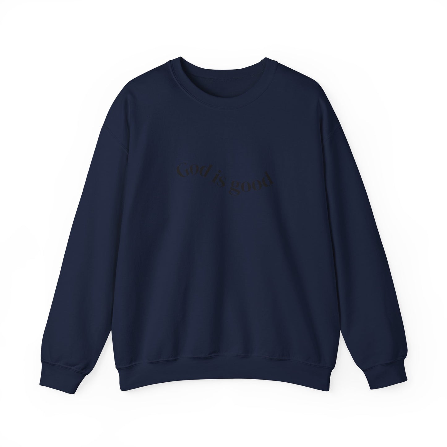 God Is Good Crewneck Sweatshirt — Inspirational Christian Sweatshirt